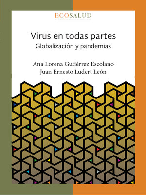 cover image of Virus en todas partes. Globalización y pandemias. Ecosalud